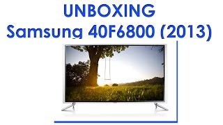 >> Samsung 40F6800 HDTV unboxing <<