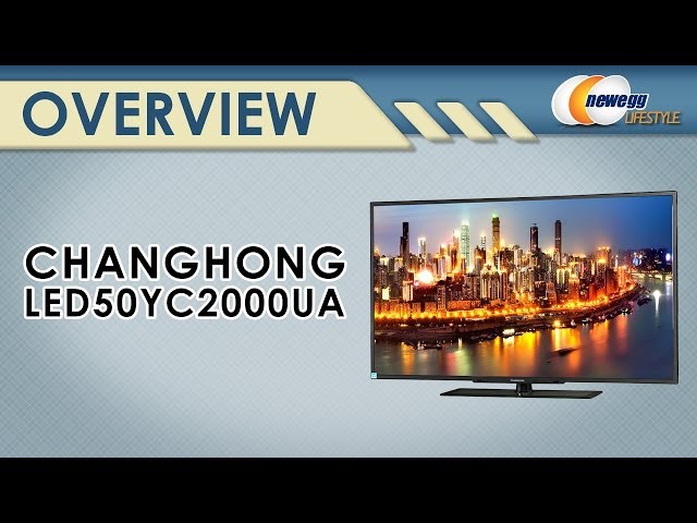 >> Changhong 50 1080p LED HDTV – LED50YC2000UA Overview – Newegg Lifestyle <<