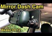 Akaso DL12 mirror dual dash cam review. Part 1 – Unboxing and Setup.