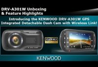 KENWOOD DRV-A301W Dash Cam Unboxing & Feature Highlights