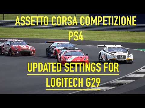 ASSETTO CORSA COMPETIZIONE | ACC | Logitech G29 Wheel Settings Update and Explanation | PS4 | V1.03
